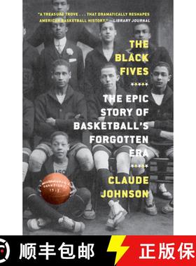 预订 The Black Fives: The Epic Story of Basketball's Forgotten Era [9781419749780]