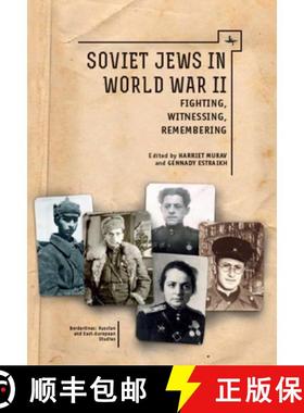 【3-4周达】Soviet Jews in World War II : Fighting, Witnessing, Remembering [9781618118165]