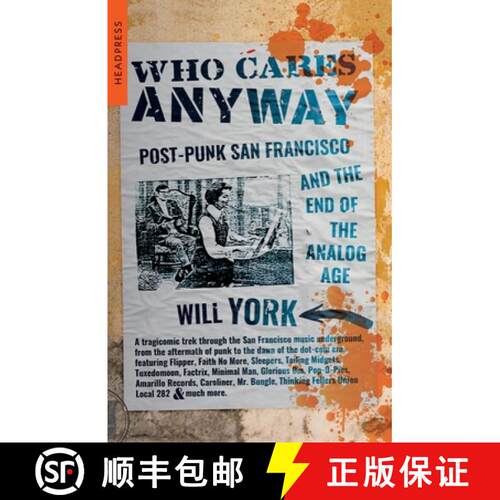 【3-4周达】Who Cares Anyway: Post-Punk San Francisco and the End of the Analog Age [9781915316059]