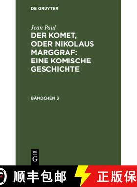 【3-4周达】Der Komet, oder Nikolaus Marggraf : Eine komische Geschichte：Bändchen 3 [9783111067995]