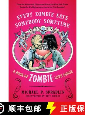 【3-4周达】Every Zombie Eats Somebody Sometime: A Book of Zombie Love Songs [9780062011824]