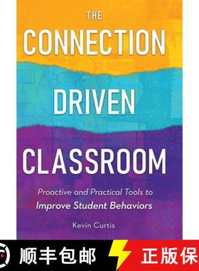 【3-4周达】The Connection-Driven Classroom: Proactive and Practical Tools to Improve Student Behaviors [9781964014425]