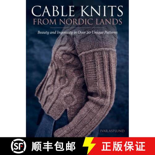 【3-4周达】精装 Cable Knits from Nordic Lands: Knitting Beauty and Ingenuity in Over 20 Unique Patterns [9781570769290]