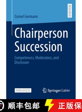 【3-4周达】Chairperson Succession : Competences, Moderators, and Disclosure [9783658408169]