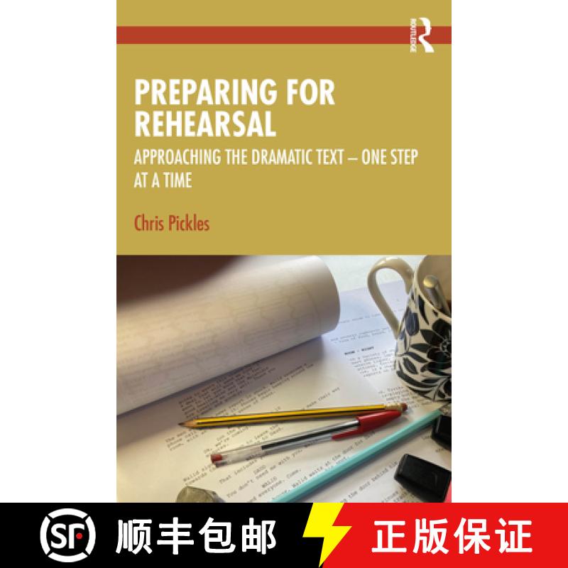 【3-4周达】Preparing for Rehearsal: Approaching the Dramatic Text - One Step at a Time [9781032827629]