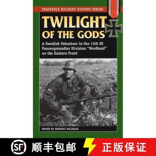 【3-4周达】Twilight of the Gods: A Swedish Volunteer in the 11th SS Panzergrenadier Division Nordland... [9780811736053]