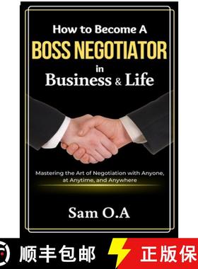 【3-4周达】How to Become a Boss Negotiator in Business and Life: Mastering the Art of Negotiation wit... [9781637503867]