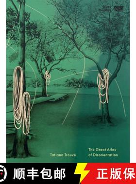 【3-4周达】Tatiana Trouvé: Great Atlas of Disorientation [9782844269256]
