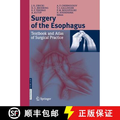 【3-4周达】Surgery of the Esophagus : Textbook and Atlas of Surgical Practice (Softcover reprint of t... [9783662526903]