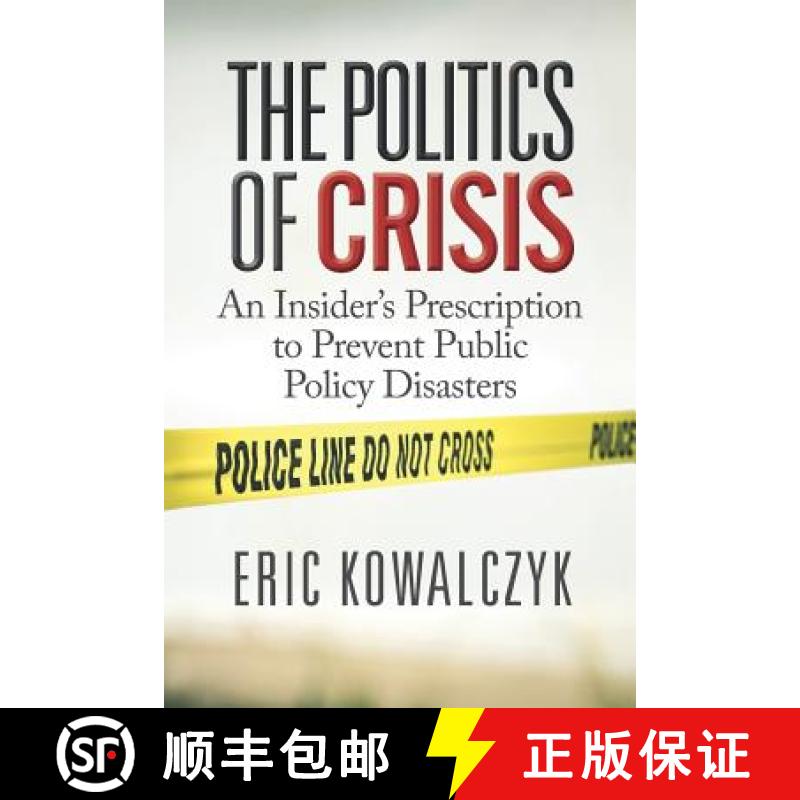 【3-4周达】The Politics of Crisis: An Insider's Prescription to Prevent Public Policy Disasters [9781947480414]