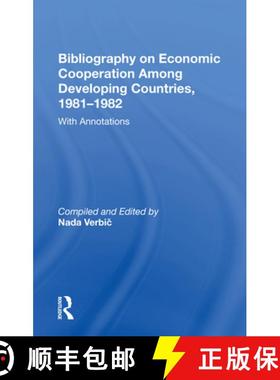 【3-4周达】Bibliography on Economic Cooperation Among Developing Countries, 1981-1982: With Annotations [9780367166410]