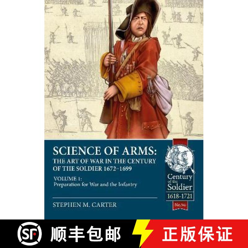 【3-4周达】Science of Arms: The Art of War in the Century of the Soldier 1672 - 1699: Volume 1 - Prep... [9781804510018]