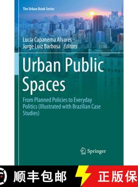 【3-4周达】Urban Public Spaces: From Planned Policies to Everyday Politics (Illustrated with Brazilia... [9783030089467]
