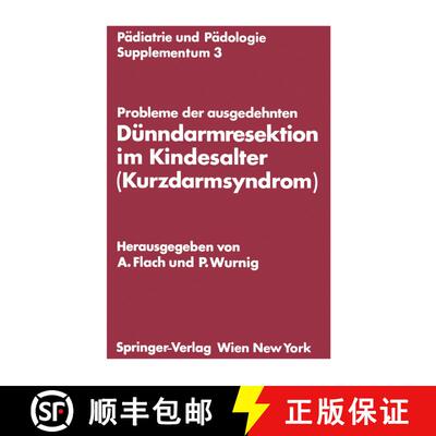【3-4周达】Probleme Der Ausgedehnten Dunndarmresektion Im Kindesalter (Kurzdarmsyndrom): Kinderchirur... [9783211812983]