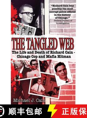 【3-4周达】The Tangled Web: The Life and Death of Richard Cain - Chicago Cop and Mafia Hitman [9781602393417]