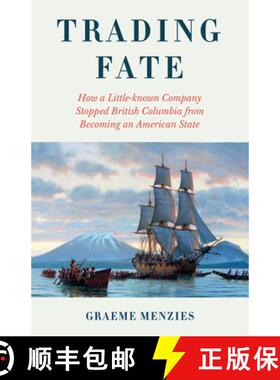 【3-4周达】Backstory: How a Little-known Trading Company Changed Canada's Fate and Stopped British Co... [9781772035483]