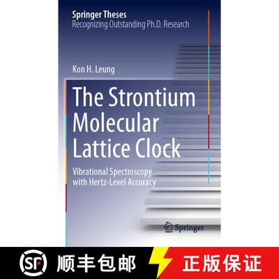 【3-4周达】The Strontium Molecular Lattice Clock: Vibrational Spectroscopy with Hertz-Level Accuracy [9783031476495]