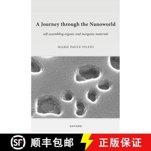 【3-4周达】A Journey through the Nanoworld: Self-Assembling Organic and Inorganic Materials [9780198947585]