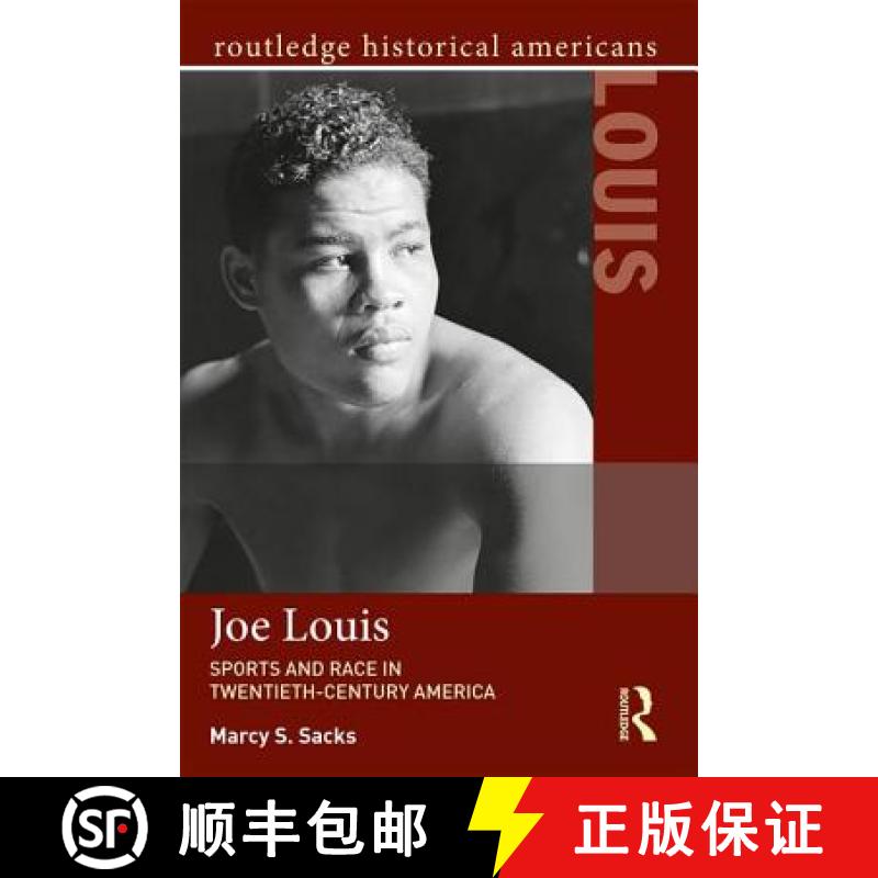 【3-4周达】Joe Louis : Sports and Race in Twentieth-Century America [9780415895651]