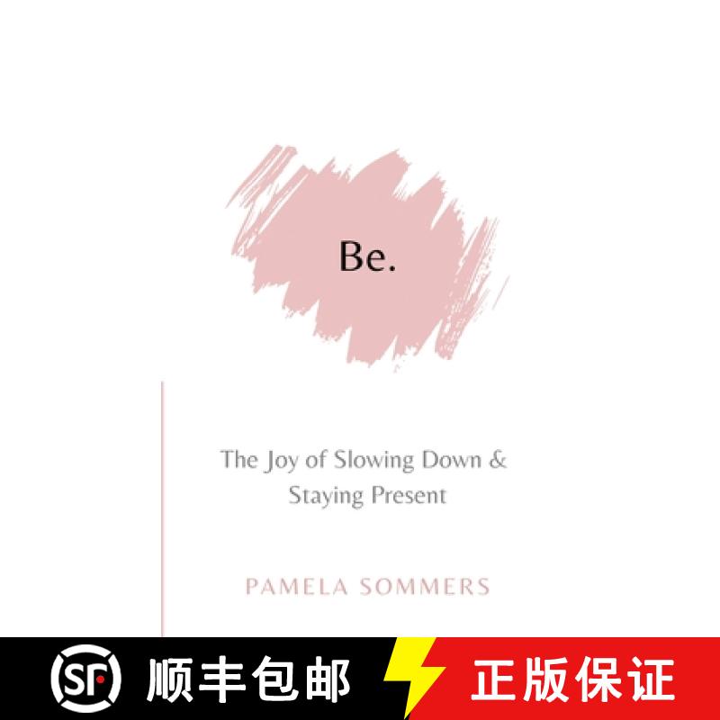 【3-4周达】Be: The Joy of Slowing Down and Staying Present [9781916358768]