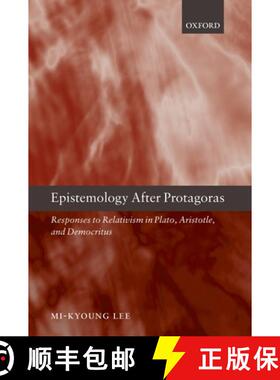 【3-4周达】Epistemology after Protagoras: Responses to Relativism in Plato, Aristotle, and Democritus [9780199549283]