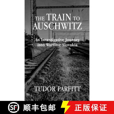【3-4周达】The Train to Auschwitz: An Investigative Journey Into Wartime Slovakia [9781803711065]