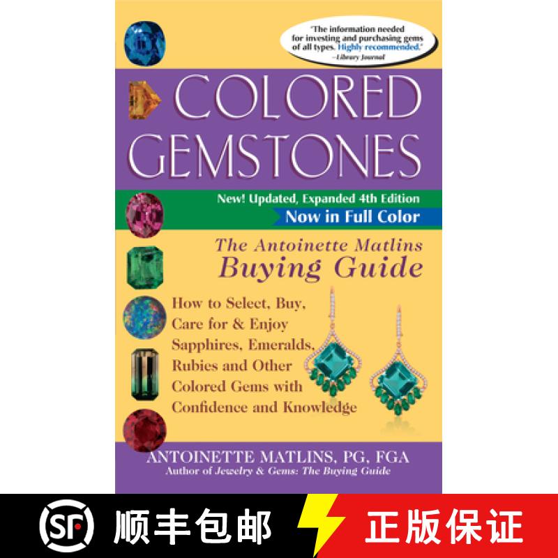 【4周达】Colored Gemstones: The Antoinette Matlins Buying Guide -- How to Select, Buy, Care for & Enj... [9780990415275]