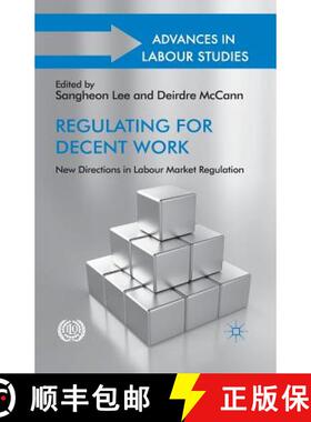【3-4周达】Regulating for Decent Work : New Directions in Labour Market Regulation [9781349337514]