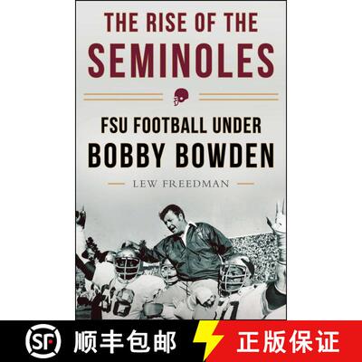 【3-4周达】The Rise of the Seminoles: FSU Football Under Bobby Bowden [9781613218037]