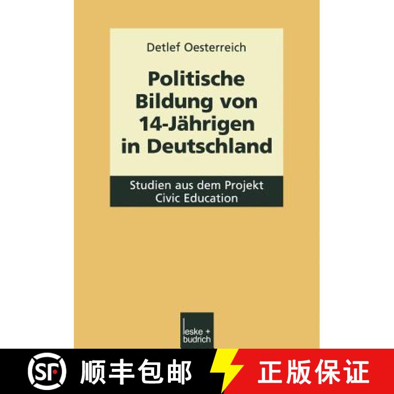 【3-4周达】Politische Bildung Von 14-Jährigen in Deutschland: Studien Aus Dem Projekt Civic Education [9783810035073]