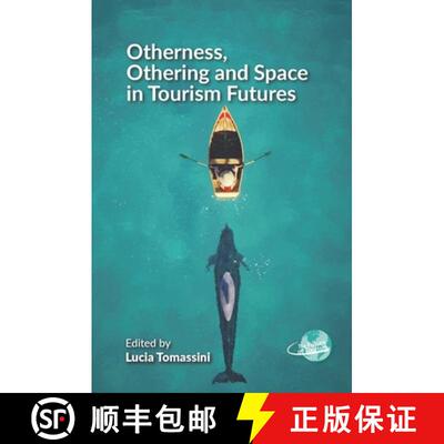 【3-4周达】精装 Otherness, Othering and Space in Tourism Futures [9781845419325]