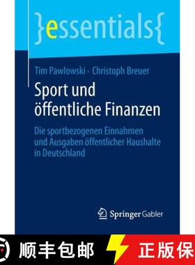 【3-4周达】Sport und oeffentliche Finanzen: Die sportbezogenen Einnahmen und Ausgaben oeffentlicher H... [9783658044091]