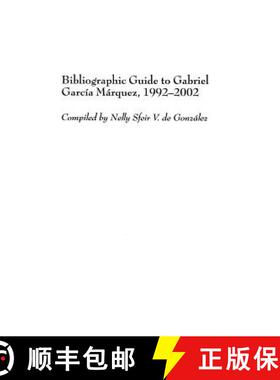 预订 Bibliographic Guide to Gabriel Garcaa Ma Rquez, 1992-2002 [9780313328046]
