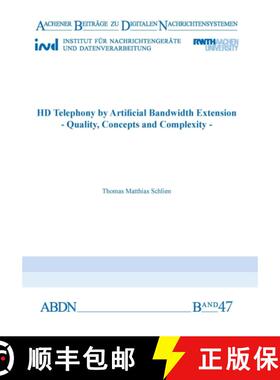 【3-4周达】HD Telephony by Artificial Bandwidth Extension: Quality, Concepts and Complexity [9783958863507]