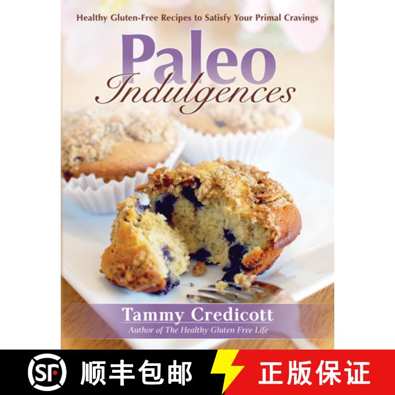 【2-3周达】Paleo Indulgences: Healthy Gluten-Free Recipes to Satisfy Your Primal Cravings [9781936608683]