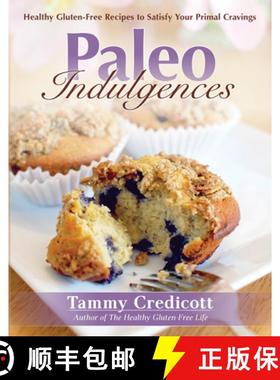 【3-4周达】Paleo Indulgences: Healthy Gluten-Free Recipes to Satisfy Your Primal Cravings [9781936608683]
