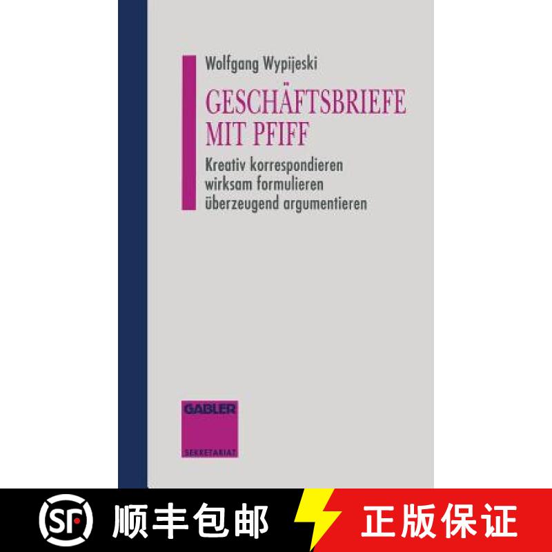 【3-4周达】Geschäftsbriefe mit Pfiff : Kreativ korrespondieren wirksam formulieren überzeugend argu... [9783322944887]
