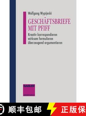 【3-4周达】Geschäftsbriefe mit Pfiff : Kreativ korrespondieren wirksam formulieren überzeugend argu... [9783322944887]