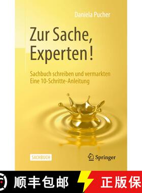 【3-4周达】Zur Sache, Experten!: Sachbuch schreiben und vermarkten Eine 10-Schritte-Anleitung [9783662592236]