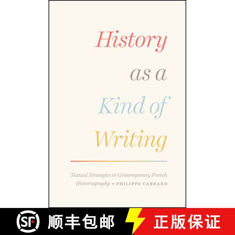 预订 History as a Kind of Writing: Textual Strategies in Contemporary French Historiography [9780226427966]