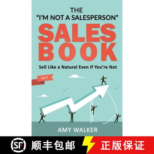 【3-4周达】The I'm Not A Salesperson Sales Book: Sell Like A Natural Even If You're Not [9780578557175]