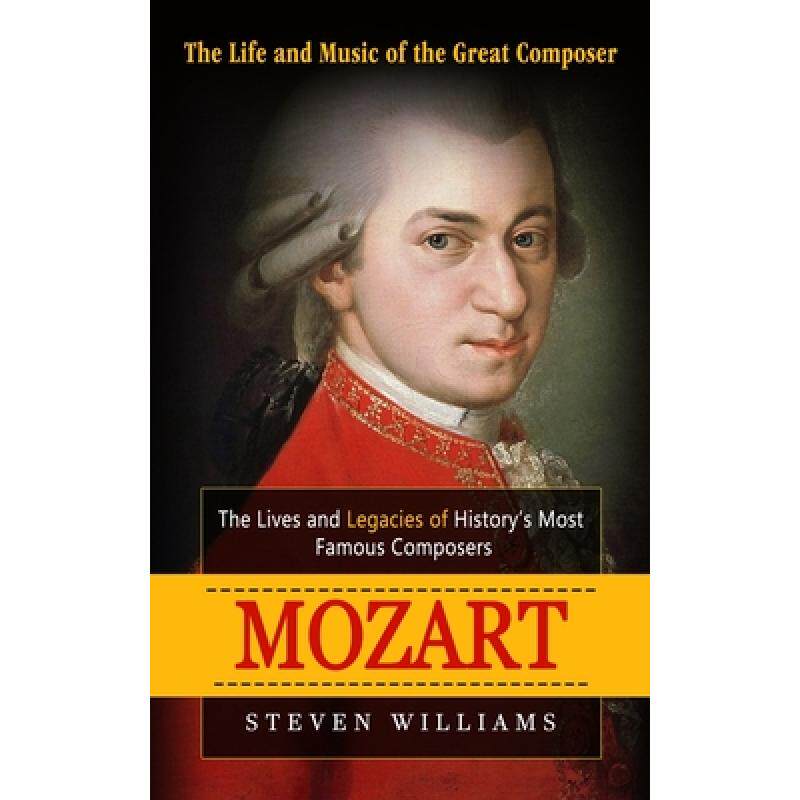 预订 Mozart: The Life and Music of the Great Composer (The Lives and Legacies of History's Most Famou... [9781774857854]属于什么档次？