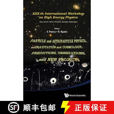 预订 Particle And Astroparticle Physics, Gravitation And Cosmology: Predictions, Observations And New... [9789814689298]