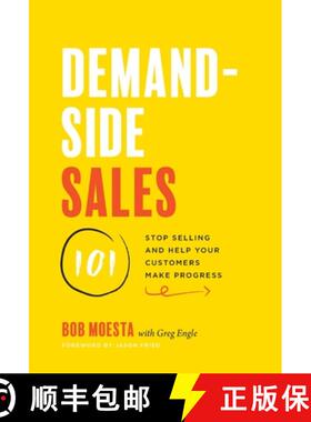 【3-4周达】Demand-Side Sales 101: Stop Selling and Help Your Customers Make Progress [9781544509983]