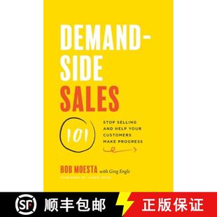 【3-4周达】Demand-Side Sales 101: Stop Selling and Help Your Customers Make Progress [9781544509983]