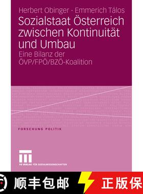 【3-4周达】Sozialstaat OEsterreich Zwischen Kontinuitat Und Umbau: Bilanz Der OEvp/ Fpoe/ Bzoe-Koalition [9783531147567]