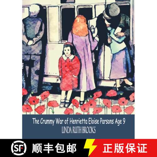 【3-4周达】The Crummy War of Henrietta Eloise Parsons Age Nine: An Australian story of a small girl's... [9780648407744]