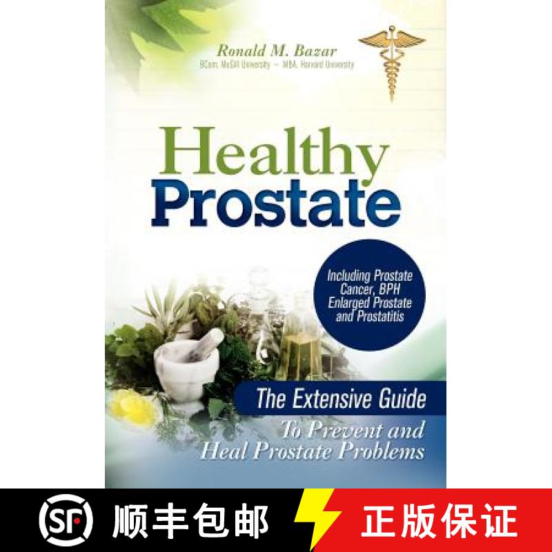 【3-4周达】Healthy Prostate: The Extensive Guide To Prevent and Heal Prostate Problems Including Pros... [9780987676016]