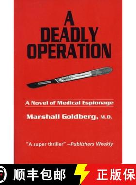 【3-4周达】A Deadly Operation: A Novel of Medical Espionage [9780802313102]
