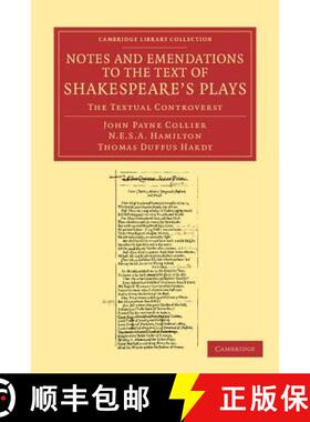 【3-4周达】Notes and Emendations to the Text of Shakespeare's Plays: The Textual Controversy - Notes ... [9781108059459]
